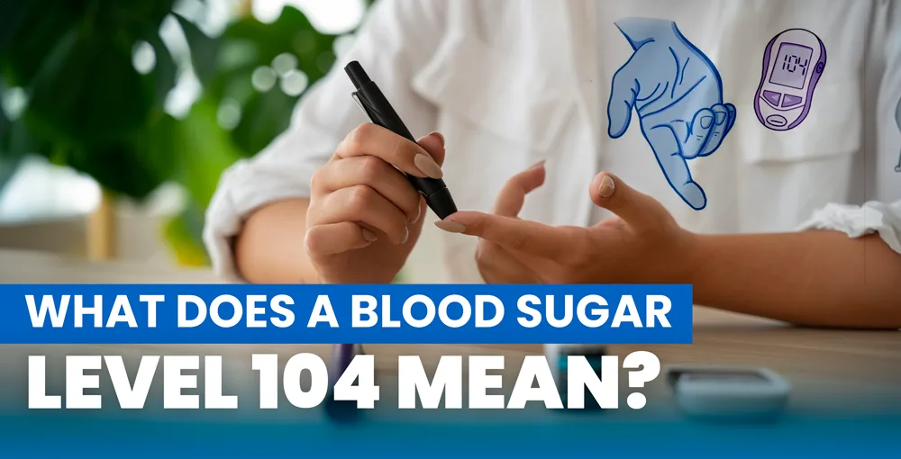 Direct Preventive Care What Does A Blood Sugar Level 104 Mean?   content image