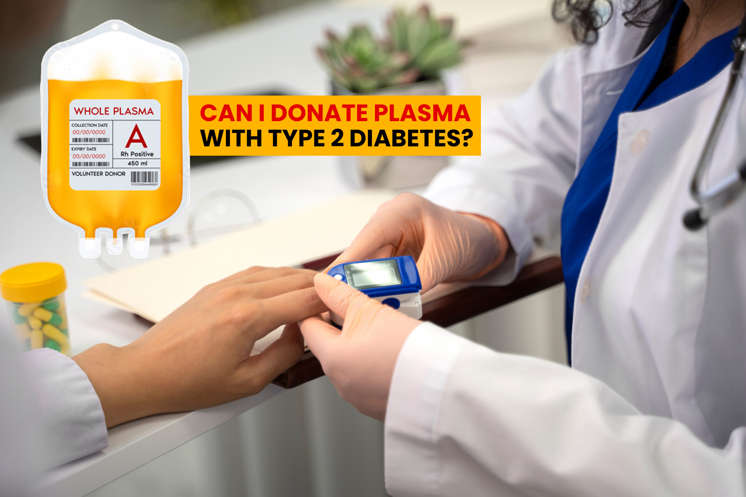 Can I Donate Plasma if I Have Type 2 Diabetes?