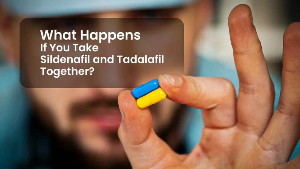 Direct Preventive Care What Happens If You Take Sildenafil and Tadalafil Together? featured image